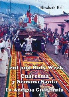 Cover of Lent and Holy Week in La Antigua